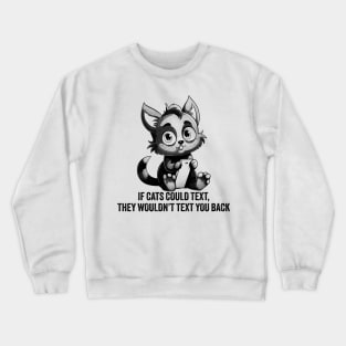 If Cats Could Text Crewneck Sweatshirt